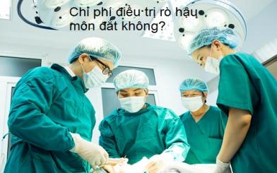 Chi phí điều trị rò hậu môn có đắt không?
