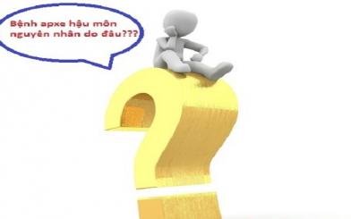 “Hé lộ” nguyên nhân áp xe hậu môn 