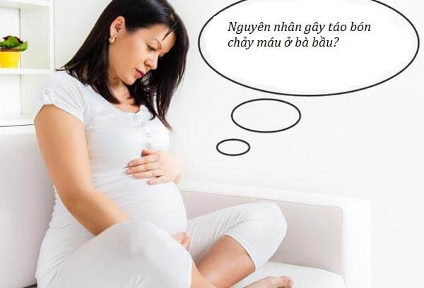 Nguyên nhân gây táo bón chảy máu ở bà bầu? 